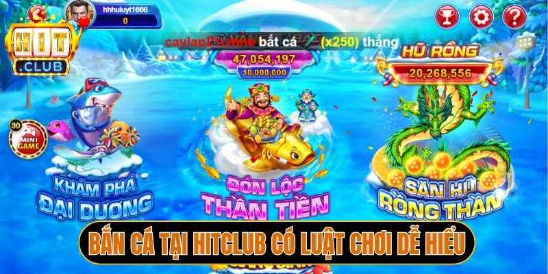 Bắn cá tại Hitclub có luật chơi dễ hiểu