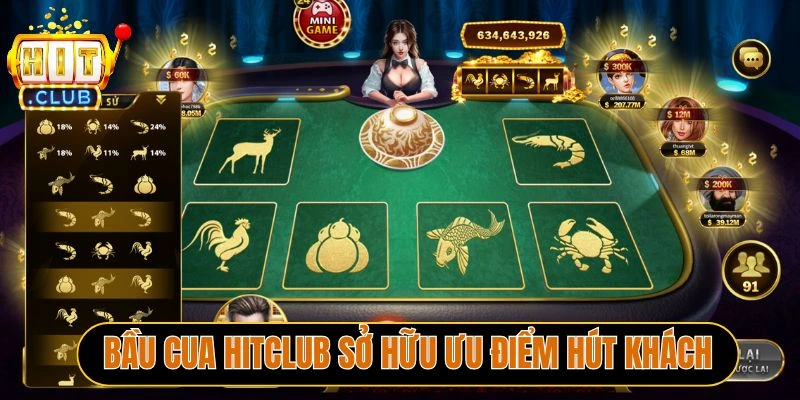 Bầu Cua Hitclub sở hữu ưu điểm hút khách