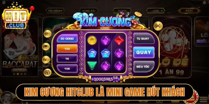 Kim cương Hitclub là mini game hút khách